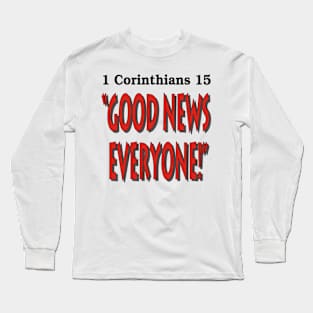 Good News Everyone Long Sleeve T-Shirt